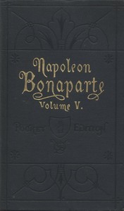 Cover of Life of Napoleon Bonaparte, Volu...