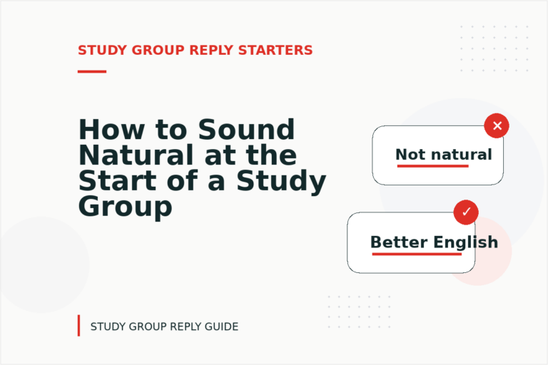 How to Sound Natural at the Start of a Study Group Reply