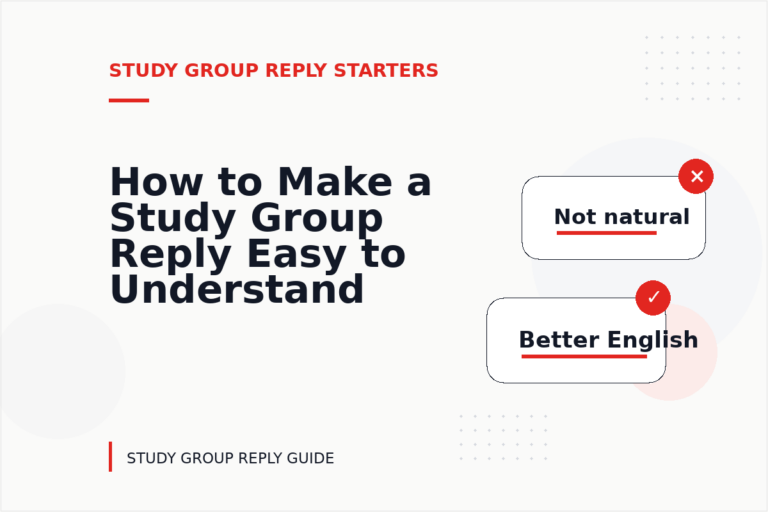 How to Make a Study Group Reply Easy to Understand