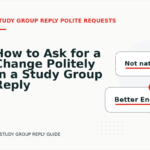 How to Ask for a Change Politely in a Study Group Reply