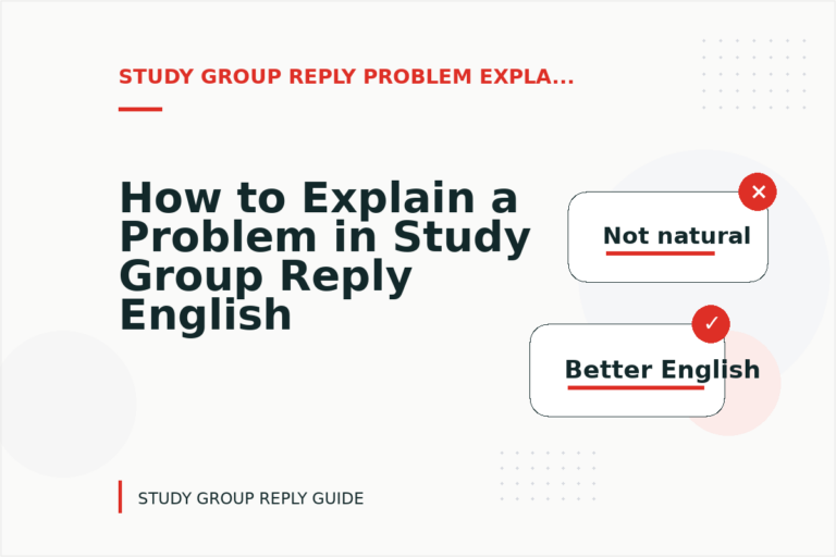 How to Explain a Problem in Study Group Reply English How to Explain a Problem in Study Group Reply English
