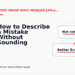 How to Describe a Mistake Without Sounding Rude in Study Group Reply English