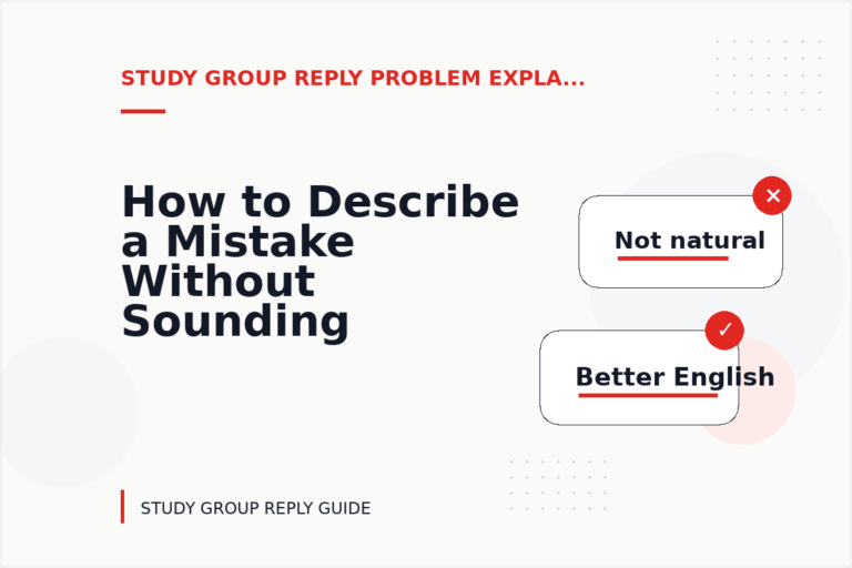 How to Describe a Mistake Without Sounding Rude in Study Group Reply English