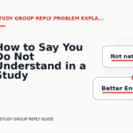 How to Say You Do Not Understand in a Study Group Reply