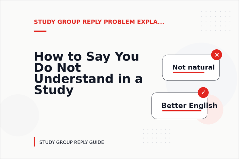 How to Say You Do Not Understand in a Study Group Reply How to Say You Do Not Understand in a Study Group Reply
