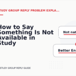How to Say Something Is Not Available in Study Group Reply English