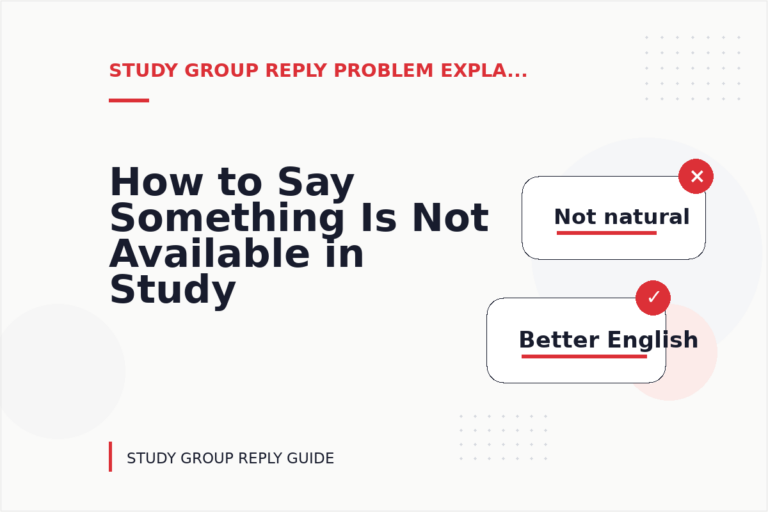 How to Say Something Is Not Available in Study Group Reply English