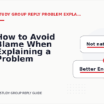 How to Avoid Blame When Explaining a Problem in Study Group Reply English