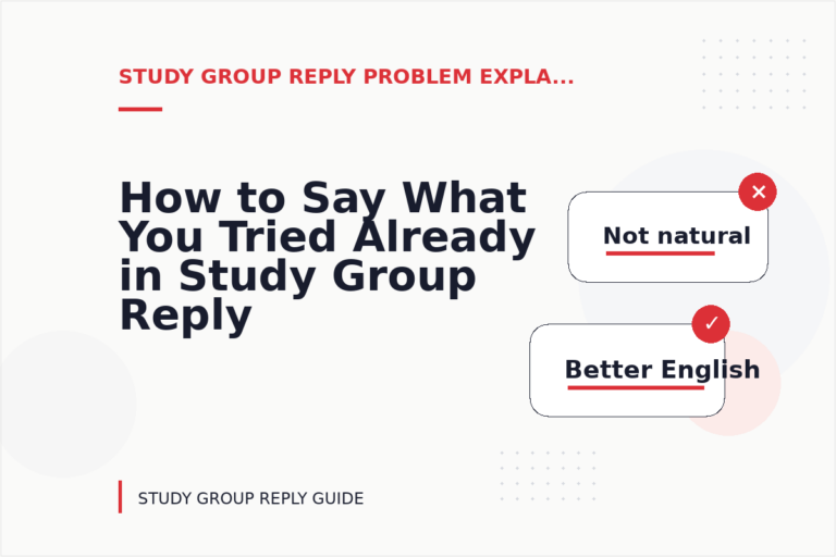 How to Say What You Tried Already in Study Group Reply English