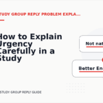 How to Explain Urgency Carefully in a Study Group Reply