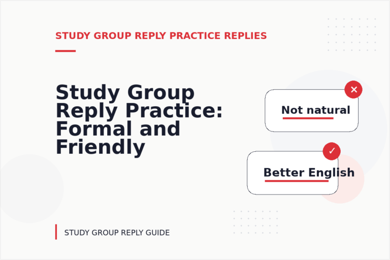 Study Group Reply Practice: Formal and Friendly Versions Study Group Reply Practice: Formal and Friendly Versions