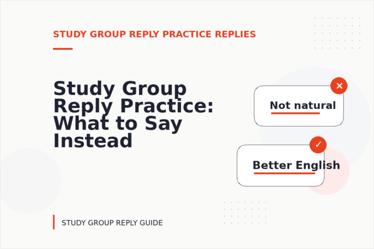 Study Group Reply Practice: What to Say Instead