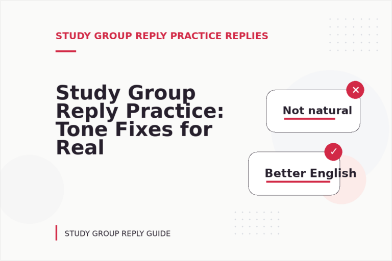 Study Group Reply Practice: Tone Fixes for Real Situations Study Group Reply Practice: Tone Fixes for Real Situations