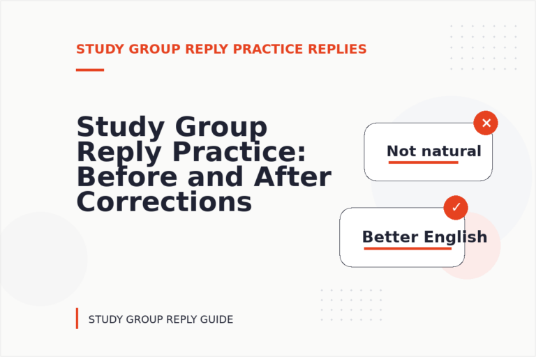 Study Group Reply Practice: Before and After Corrections Study Group Reply Practice: Before and After Corrections